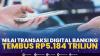 Nilai Transaksi Digital Banking Tembus Rp4 900 Triliun Di Januari 2023