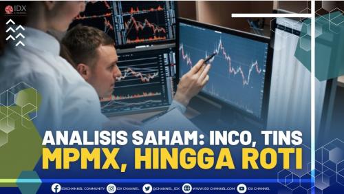 Analisis Saham INCO TINS MPMX Hingga ROTI