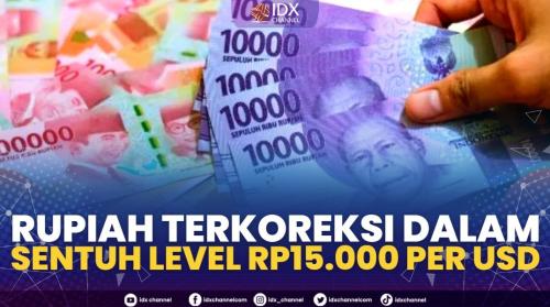 Rupiah Terkoreksi Dalam Sentuh Level Rp15 000 Per USD