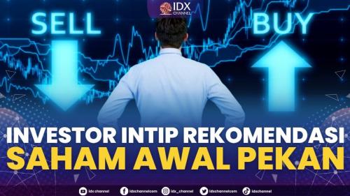 Investor Intip Rekomendasi Saham Awal Pekan