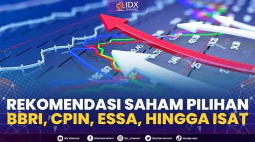 Rekomendasi Saham Pilihan BBRI CPIN ESSA Hingga ISAT