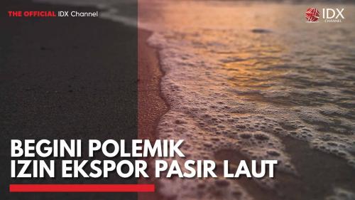 Begini Polemik Izin Ekspor Pasir Laut