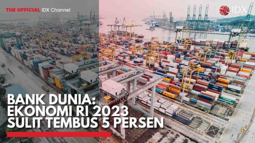 Bank Dunia Ekonomi RI 2023 Sulit Tembus 5 Persen