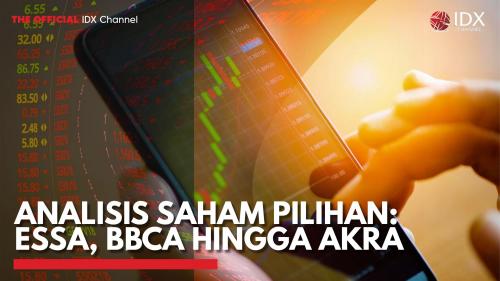 Analisis Saham Pilihan ESSA BBCA Hingga AKRA