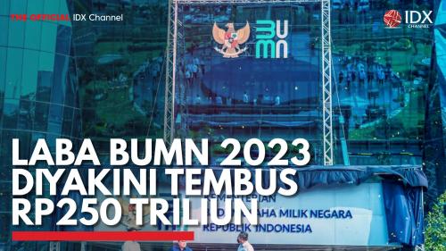 Laba BUMN 2023 Diyakini Tembus Rp250 Triliun