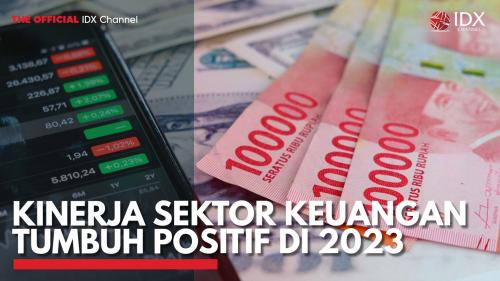 Kinerja Sektor Keuangan Tumbuh Positif Di 2023