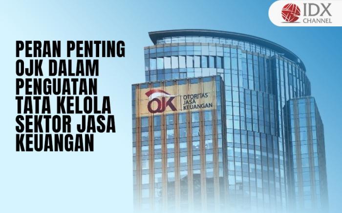 Pentingnya Peran Ojk Dalam Penguatan Tata Kelola Sektor Jasa Keuangan