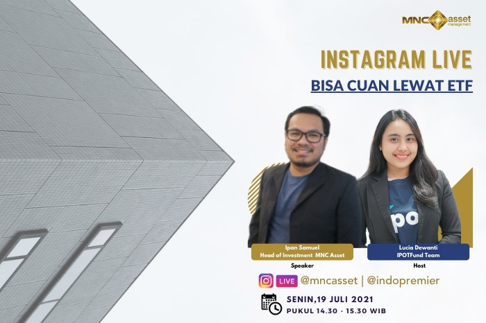 Tertarik Reksa Dana ETF? Simak Tips Cuan MNC Asset X Indopremier di IG Live pada 19 Juli. (Foto: MNC Media)