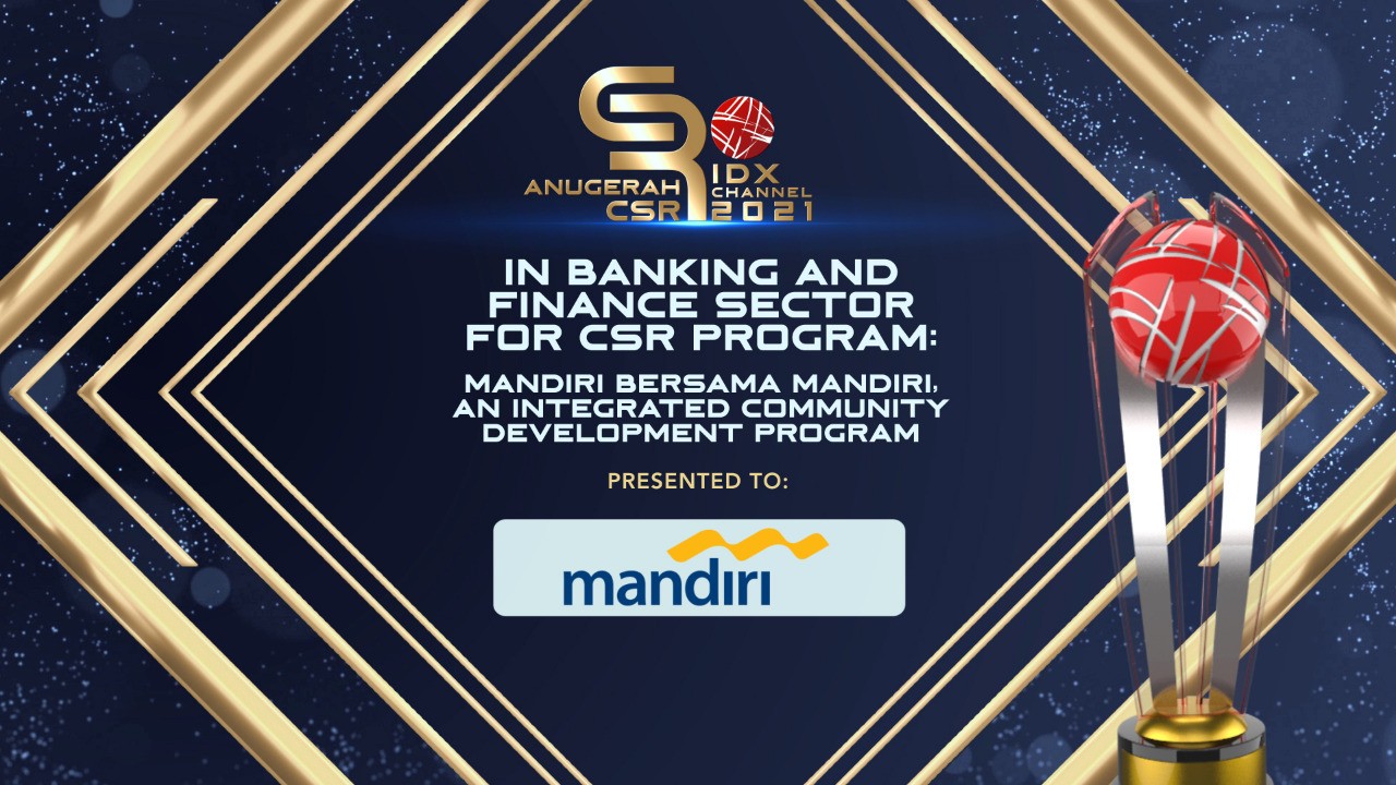 Sukses Terapkan CSR Terbaik, Mandiri (BMRI) Raih Penghargaan di Anugerah CSR IDX Channel. (Foto: IDXChannel/Advertorial)