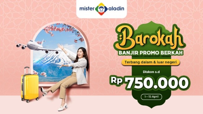 Rezeki di Bulan Puasa, Terbang Bareng Mister Aladin Diskon Hingga Rp750.000. (Foto: Mister Aladin/Adv)