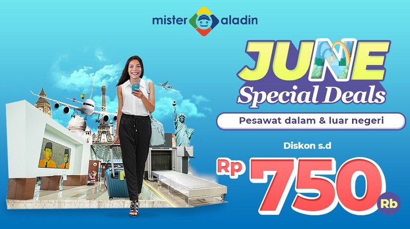 Mister Aladin akan memberikan Promo June Special Deals khusus untuk Anda yang ingin melakukan perjalanan domestik dan bahkan ke luar negeri.
