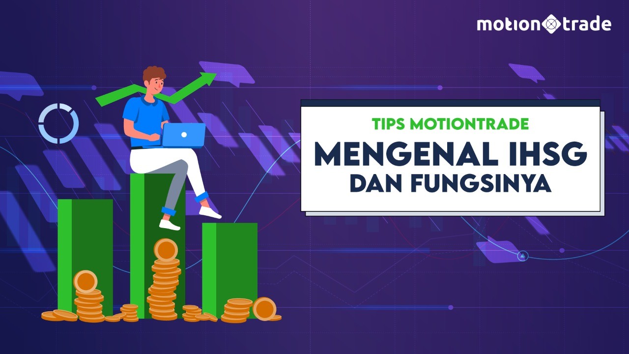 Tips MotionTrade: Mengenal Apa Itu IHSG Dan Fungsinya