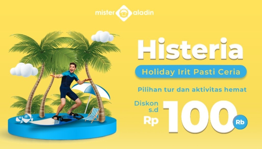 Pilih Liburan Sesuka Hati dan Raih Diskon hingga Rp100 Ribu, Hanya di Mister Aladin (FOTO:MNC Media)