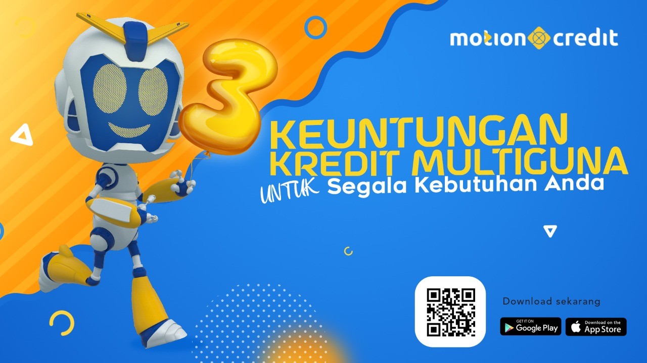 Tiga Keuntungan Kredit Multiguna untuk Segala Kebutuhan ala MotionCredit