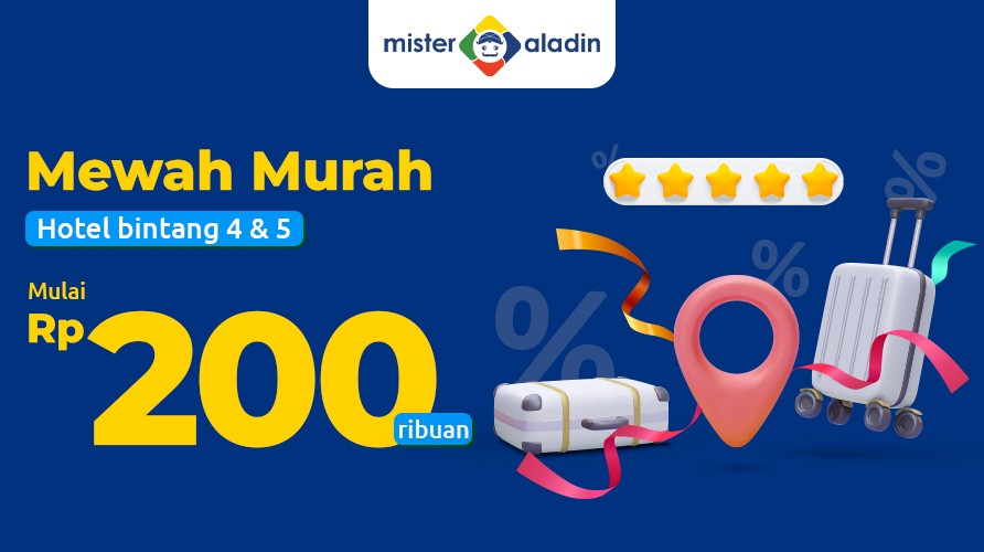 Cari Hotel Bintang 4 dan 5 di Mister Aladin Harga Mulai Rp200.000 (FOTO: MNC Media)