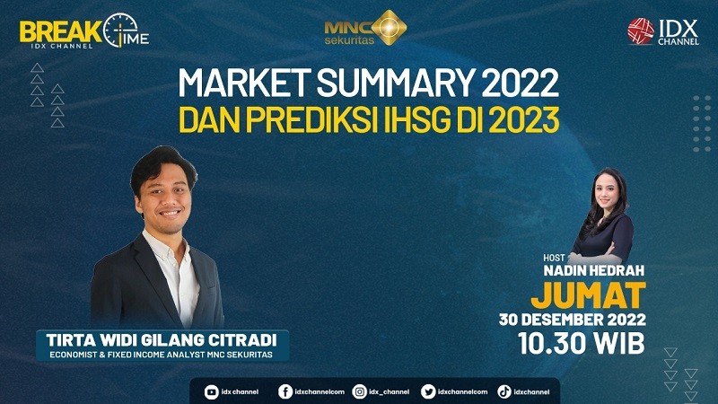 Saksikan ‘Market Summary 2022 dan Prediksi IHSG di 2023’ di Live Instagram IDX Channel. (Foto: MNC Media)