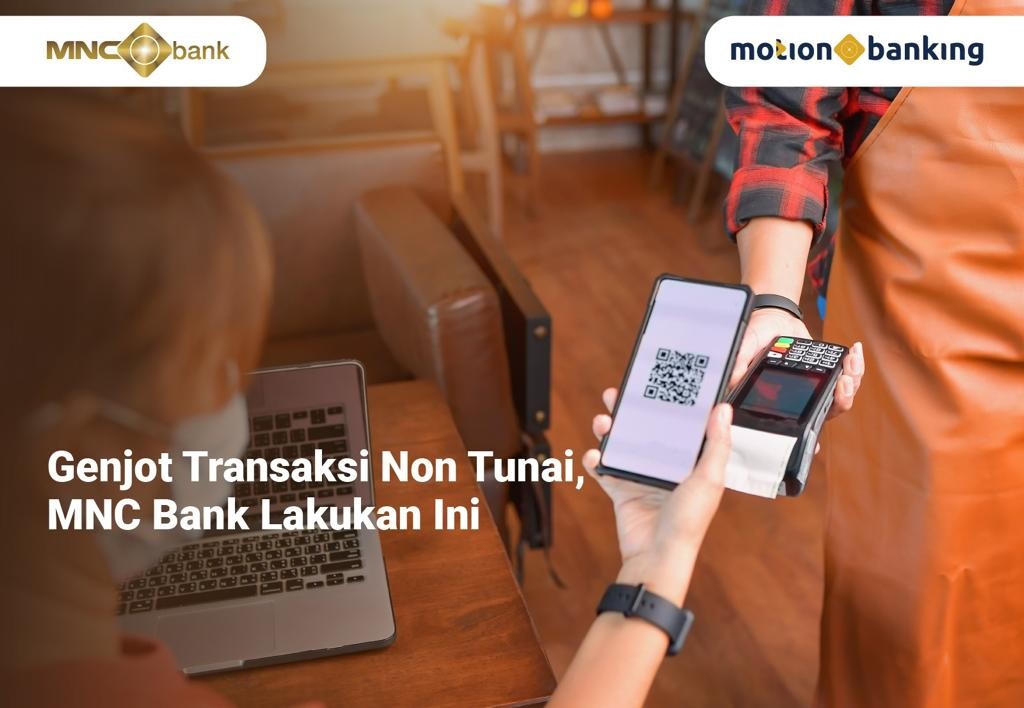 Dorong Transaksi Non Tunai, MNC Bank akan Pakai Strategi Ini. (Foto: MNC Media)