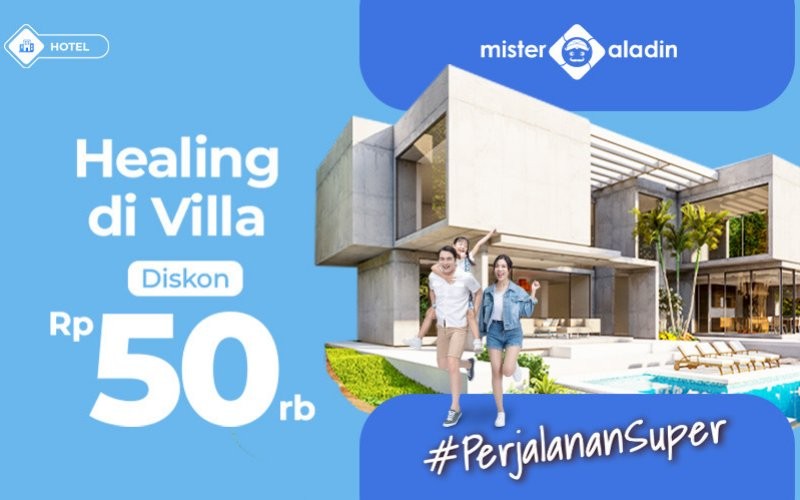 Healing di Villa dengan promo Mister Aladin (Mister Aladin)