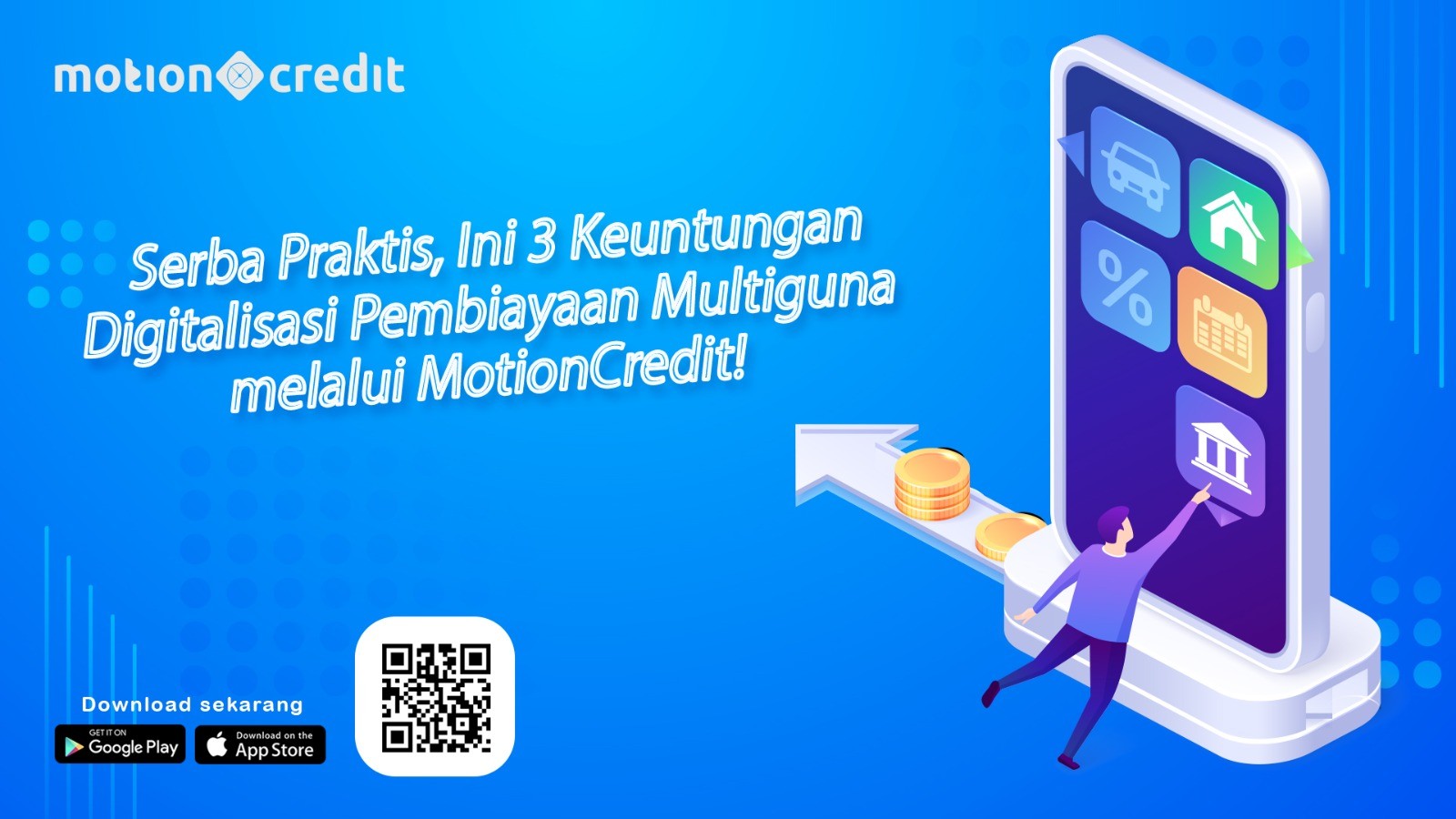 Serba Praktis, Ini 3 Keuntungan Digitalisasi Pembiayaan Multiguna melalui MotionCredit. (Foto: MNC Media)
