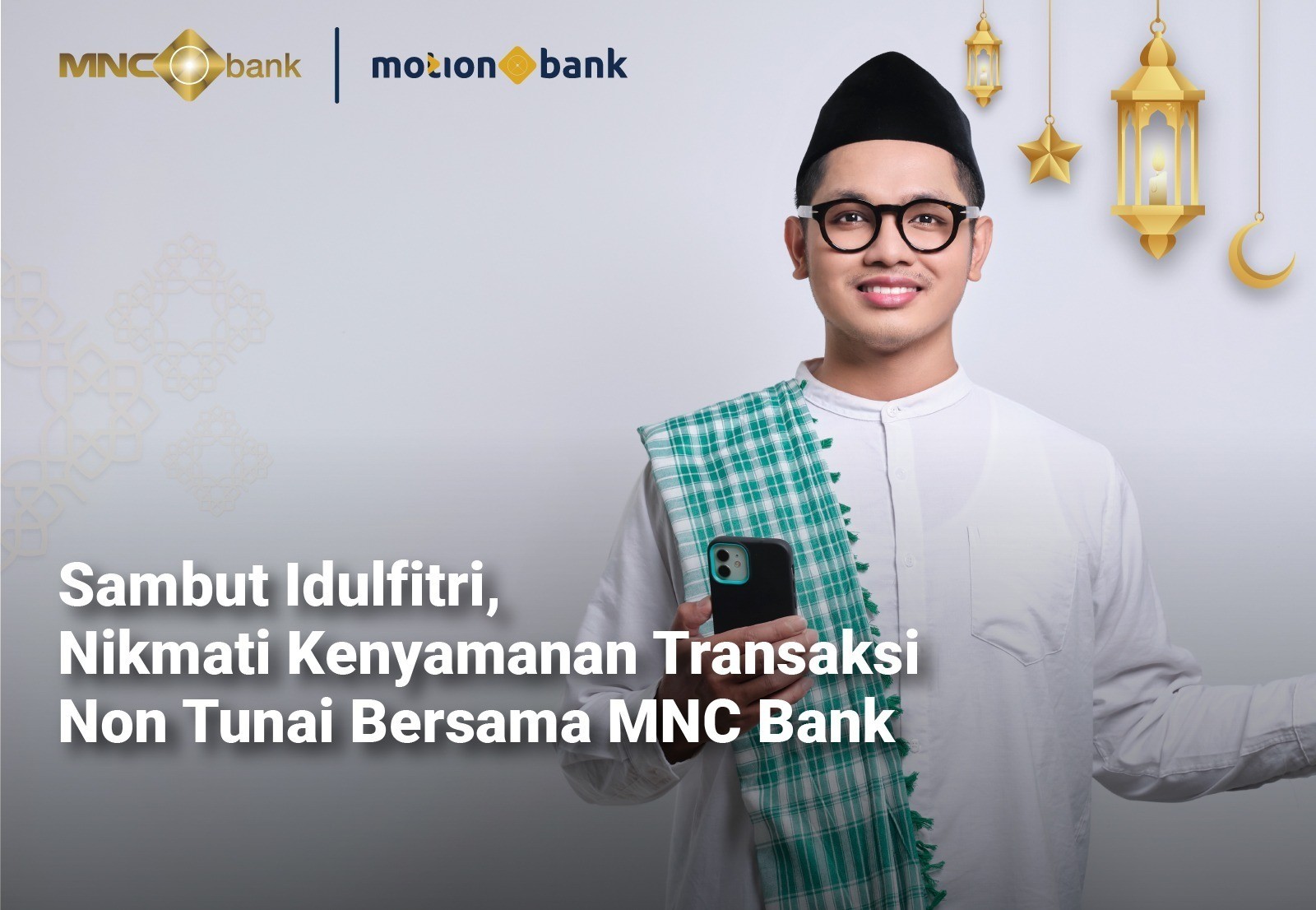 Sambut Lebaran, Nikmati Kenyamanan Transaksi Non Tunai bersama MNC Bank (BABP) (FOTO:MNC Media)