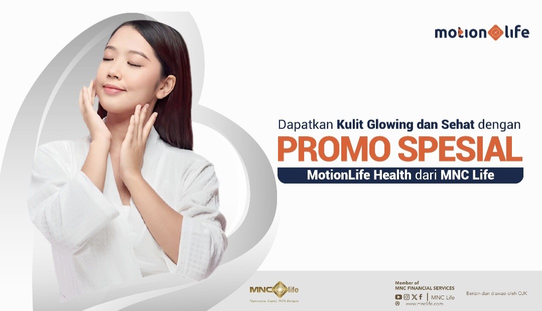 Dapatkan Kulit Glowing dan Sehat, Promo Spesial MotionLife Health dari MNC Life (FOTO:MNC Media)