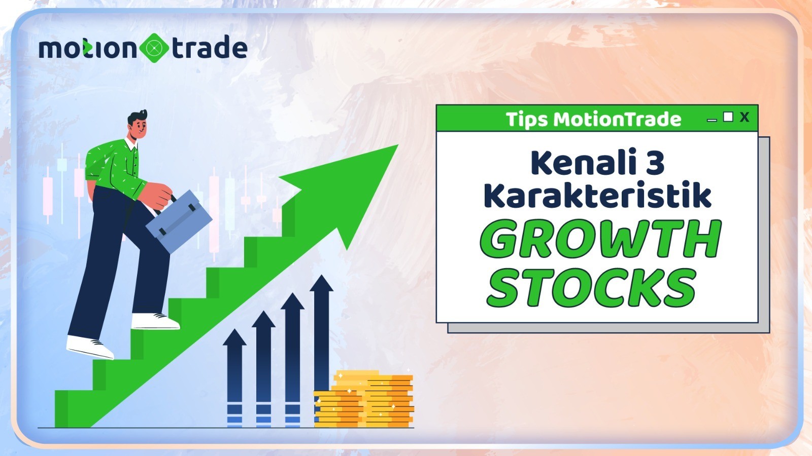 MotionTrade Bagikan Tiga Tips Mengenal Karakteristik Growth Stock (Foto: MNC Media)