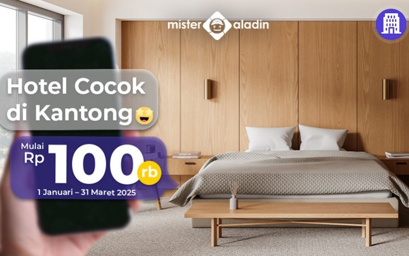 Hotel Ramah Kantong, Nyaman Tanpa Takut Biaya Berlebih (Mister Aladin)