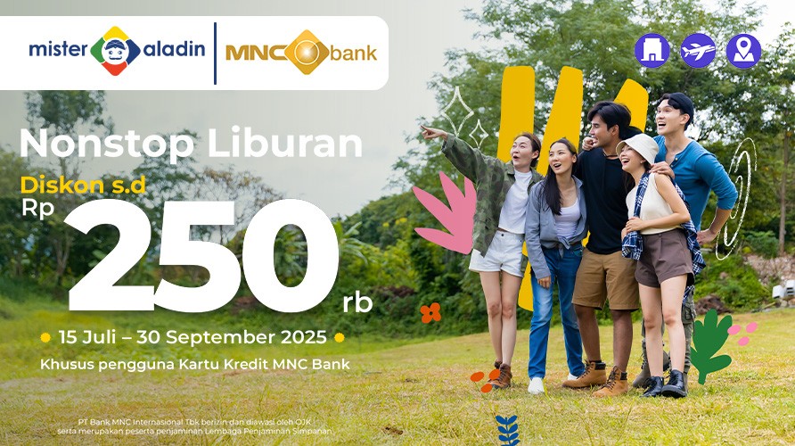 Liburan Berkualitas Tanpa Khawatir Biaya, Ada Diskon hingga Rp250 Ribu (Mister Aladin)