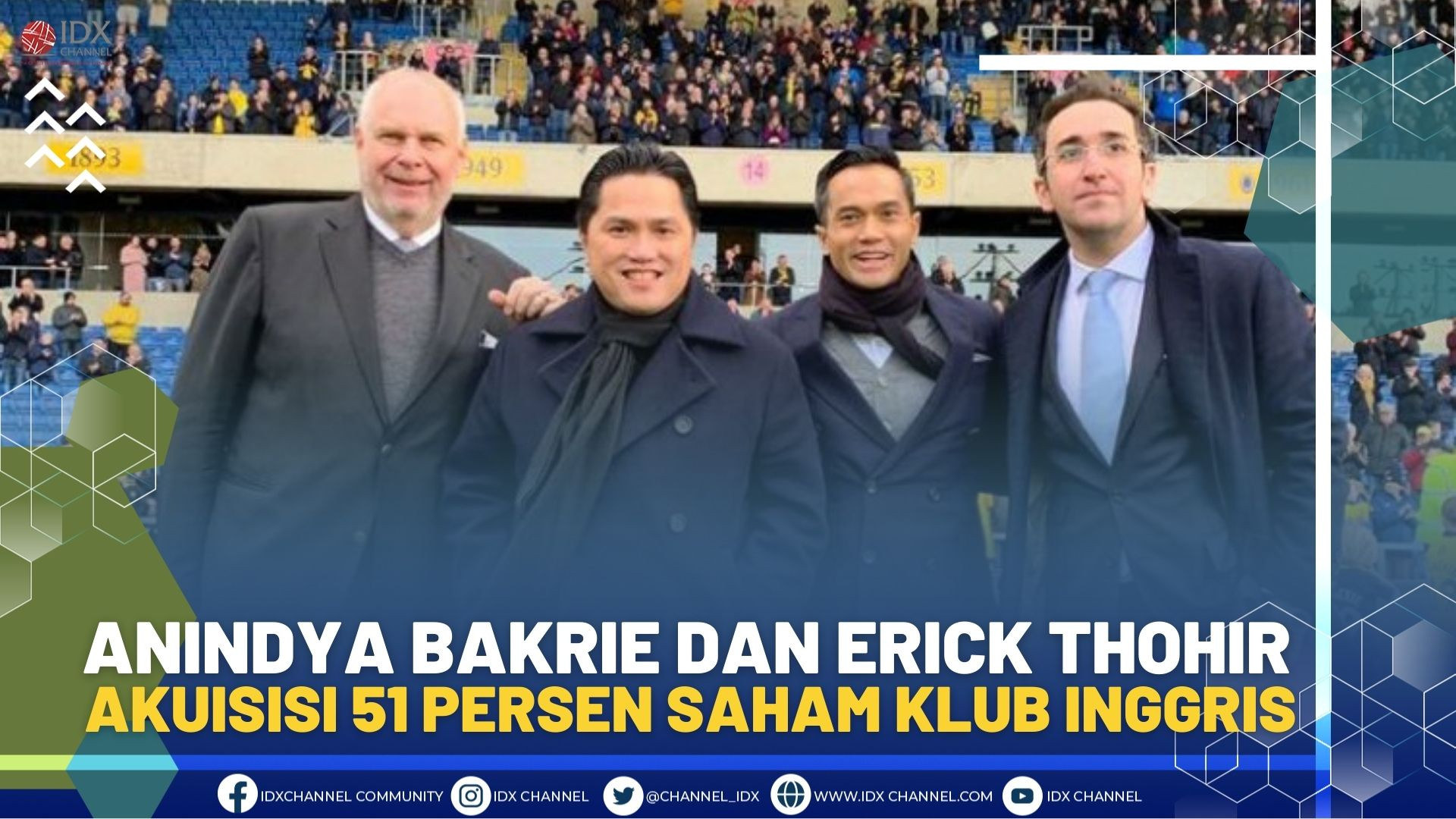 Anindya Bakrie Dan Erick Thohir Akuisisi 51 Persen Saham Klub Inggris