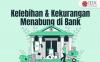 Inilah Penjelasan Apa Kelebihan dan Kekurangan Menabung di Bank