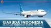 Garuda Indonesia Kaji Ulang Pemesanan Boeing 737 Max 8
