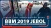 BBM 2019 Jebol, BPH Migas Revisi Aturan Kuota BBM Bersubsidi