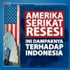 Amerika Serikat Resesi, Ini Empat Dampak Terhadap Indonesia