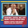William Gates Tutup  Usia, Berikut Usaha Yang Dirintis Selama Hidupnya