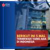 Ini Dia, Lima Mal Termewah yang Ada di Indonesia