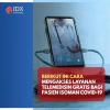 Cara Mengakses Layanan Telemedisin Gratis Bagi Pasien Isoman Covid-19