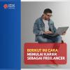 Begini Cara Memulai Karier Freelancer, Jangan Berikan Jasa Gratis