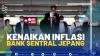 KENAIKAN INFLASI BANK SENTRAL JEPANG (SUMBER : IDX CHANNEL)