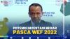 POTENSI INVESTASI BESAR PASCA WEF 2022.(SUMBER : IDX CHANNEL)