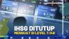 IHSG DITUTUP MENGUAT DI LEVEL 7.148,(SUMBER : IDX CHANNEL)