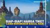 SIAP-SIAP! HARGA TIKET CANDI BOROBUDUR BAKAL NAIK