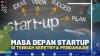 MASA DEPAN STARTUP DI TENGAH SERETNYA PENDANAAN.(SUMBER : IDX CHANNEL)