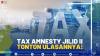 TAX AMNESTY JILID II, TONTON ULASANNYA!.(SUMBER : IDX CHANNEL)