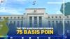 THE FED NAIKKAN SUKU BUNGA 75 BASIS POIN