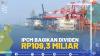 IPCM BAGIKAN DIVIDEN RP109,3 MILIAR, (SUMBER: IDX CHANNEL)