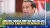 JOKOWI: HARGA MINYAK MELONJAK, SUBSIDI ENERGI MENINGKAT Minggu.(SUMBER : IDX CHANNEL)