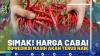 Simak! Harga Cabai Diprediksi Masih Akan Terus Naik.(SUMBER : IDX CHANNEL)