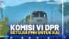 Komisi VI DPR Setujui PMN untuk KAI .(SUMBER : IDX CHANNEL)