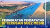 Peningkatan Pendapatan di Terusan Suez Mesir.(SUMBER : IDX CHANNEL)