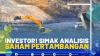 Investor! Simak Analisis Saham Pertambangan.(SUMBER : IDX CHANNEL)
